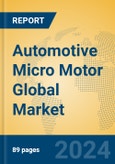 Automotive Micro Motor Global Market Insights 2024, Analysis and Forecast to 2029, by Manufacturers, Regions, Technology, Application, Product Type- Product Image