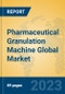 Pharmaceutical Granulation Machine Global Market Insights 2023, Analysis and Forecast to 2028, by Manufacturers, Regions, Technology, Application, Product Type - Product Image