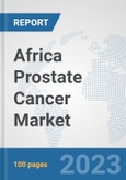 Africa Prostate Cancer Market: Prospects, Trends Analysis, Market Size and Forecasts up to 2030- Product Image