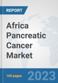 Africa Pancreatic Cancer Market: Prospects, Trends Analysis, Market Size and Forecasts up to 2030- Product Image