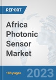 Africa Photonic Sensor Market: Prospects, Trends Analysis, Market Size and Forecasts up to 2030- Product Image
