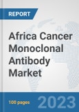 Africa Cancer Monoclonal Antibody Market: Prospects, Trends Analysis, Market Size and Forecasts up to 2030- Product Image