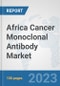 Africa Cancer Monoclonal Antibody Market: Prospects, Trends Analysis, Market Size and Forecasts up to 2030 - Product Thumbnail Image