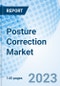 Posture Correction Market: Global Market Size, Forecast, Insights, Segmentation, and Competitive Landscape with Impact of COVID-19 & Russia-Ukraine War - Product Image