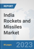 India Rockets and Missiles Market: Prospects, Trends Analysis, Market Size and Forecasts up to 2030- Product Image
