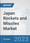 Japan Rockets and Missiles Market: Prospects, Trends Analysis, Market Size and Forecasts up to 2030 - Product Thumbnail Image