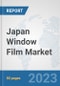 Japan Window Film Market: Prospects, Trends Analysis, Market Size and Forecasts up to 2030 - Product Thumbnail Image