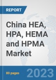 China HEA, HPA, HEMA and HPMA Market: Prospects, Trends Analysis, Market Size and Forecasts up to 2030- Product Image