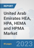 United Arab Emirates HEA, HPA, HEMA and HPMA Market: Prospects, Trends Analysis, Market Size and Forecasts up to 2030- Product Image