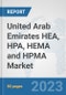 United Arab Emirates HEA, HPA, HEMA and HPMA Market: Prospects, Trends Analysis, Market Size and Forecasts up to 2030 - Product Image