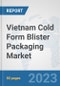 Vietnam Cold Form Blister Packaging Market: Prospects, Trends Analysis, Market Size and Forecasts up to 2030 - Product Thumbnail Image