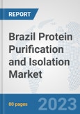 Brazil Protein Purification and Isolation Market: Prospects, Trends Analysis, Market Size and Forecasts up to 2030- Product Image