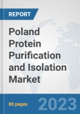 Poland Protein Purification and Isolation Market: Prospects, Trends Analysis, Market Size and Forecasts up to 2030- Product Image