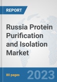 Russia Protein Purification and Isolation Market: Prospects, Trends Analysis, Market Size and Forecasts up to 2030- Product Image