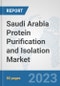 Saudi Arabia Protein Purification and Isolation Market: Prospects, Trends Analysis, Market Size and Forecasts up to 2030 - Product Thumbnail Image
