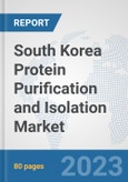South Korea Protein Purification and Isolation Market: Prospects, Trends Analysis, Market Size and Forecasts up to 2030- Product Image
