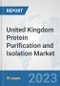 United Kingdom Protein Purification and Isolation Market: Prospects, Trends Analysis, Market Size and Forecasts up to 2030 - Product Thumbnail Image