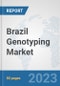 Brazil Genotyping Market: Prospects, Trends Analysis, Market Size and Forecasts up to 2030 - Product Thumbnail Image