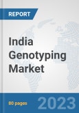 India Genotyping Market: Prospects, Trends Analysis, Market Size and Forecasts up to 2030- Product Image