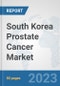 South Korea Prostate Cancer Market: Prospects, Trends Analysis, Market Size and Forecasts up to 2030 - Product Image
