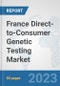 France Direct-to-Consumer Genetic Testing Market: Prospects, Trends Analysis, Market Size and Forecasts up to 2030 - Product Thumbnail Image