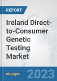 Ireland Direct-to-Consumer Genetic Testing Market: Prospects, Trends Analysis, Market Size and Forecasts up to 2030- Product Image
