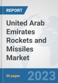 United Arab Emirates Rockets and Missiles Market: Prospects, Trends Analysis, Market Size and Forecasts up to 2030- Product Image