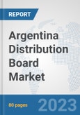 Argentina Distribution Board Market: Prospects, Trends Analysis, Market Size and Forecasts up to 2030- Product Image
