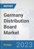 Germany Distribution Board Market: Prospects, Trends Analysis, Market Size and Forecasts up to 2030- Product Image