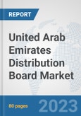 United Arab Emirates Distribution Board Market: Prospects, Trends Analysis, Market Size and Forecasts up to 2030- Product Image