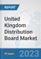 United Kingdom Distribution Board Market: Prospects, Trends Analysis, Market Size and Forecasts up to 2030 - Product Thumbnail Image