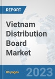 Vietnam Distribution Board Market: Prospects, Trends Analysis, Market Size and Forecasts up to 2030- Product Image