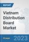 Vietnam Distribution Board Market: Prospects, Trends Analysis, Market Size and Forecasts up to 2030 - Product Image