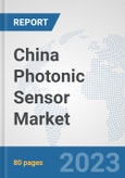 China Photonic Sensor Market: Prospects, Trends Analysis, Market Size and Forecasts up to 2030- Product Image