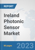 Ireland Photonic Sensor Market: Prospects, Trends Analysis, Market Size and Forecasts up to 2030- Product Image