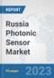 Russia Photonic Sensor Market: Prospects, Trends Analysis, Market Size and Forecasts up to 2030 - Product Image