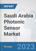 Saudi Arabia Photonic Sensor Market: Prospects, Trends Analysis, Market Size and Forecasts up to 2030- Product Image