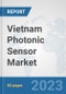 Vietnam Photonic Sensor Market: Prospects, Trends Analysis, Market Size and Forecasts up to 2030 - Product Image
