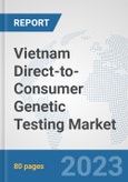 Vietnam Direct-to-Consumer Genetic Testing Market: Prospects, Trends Analysis, Market Size and Forecasts up to 2030- Product Image