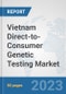 Vietnam Direct-to-Consumer Genetic Testing Market: Prospects, Trends Analysis, Market Size and Forecasts up to 2030 - Product Image