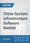 China System Infrastructure Software Market: Prospects, Trends Analysis, Market Size and Forecasts up to 2030 - Product Image