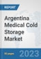 Argentina Medical Cold Storage Market: Prospects, Trends Analysis, Market Size and Forecasts up to 2030 - Product Thumbnail Image