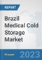 Brazil Medical Cold Storage Market: Prospects, Trends Analysis, Market Size and Forecasts up to 2030 - Product Thumbnail Image