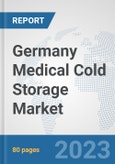 Germany Medical Cold Storage Market: Prospects, Trends Analysis, Market Size and Forecasts up to 2030- Product Image