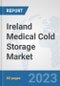 Ireland Medical Cold Storage Market: Prospects, Trends Analysis, Market Size and Forecasts up to 2030 - Product Image