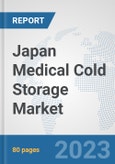 Japan Medical Cold Storage Market: Prospects, Trends Analysis, Market Size and Forecasts up to 2030- Product Image