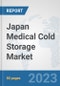 Japan Medical Cold Storage Market: Prospects, Trends Analysis, Market Size and Forecasts up to 2030 - Product Thumbnail Image