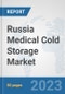 Russia Medical Cold Storage Market: Prospects, Trends Analysis, Market Size and Forecasts up to 2030 - Product Image