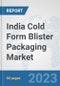 India Cold Form Blister Packaging Market: Prospects, Trends Analysis, Market Size and Forecasts up to 2030 - Product Image