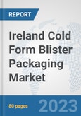 Ireland Cold Form Blister Packaging Market: Prospects, Trends Analysis, Market Size and Forecasts up to 2030- Product Image